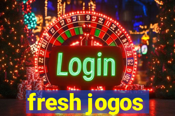 fresh jogos